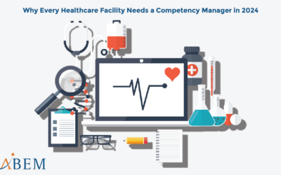 Why Every Healthcare Facility Needs a Competency Manager in 2024