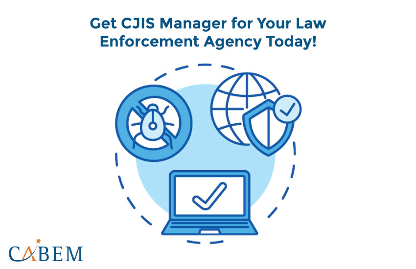 5 Reasons Why Law Enforcement Agencies Need CJIS Manager in 2024