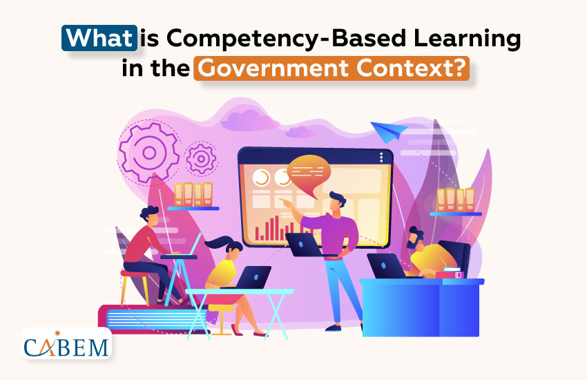 How Competency-Based Learning Enhances Government Employee Training