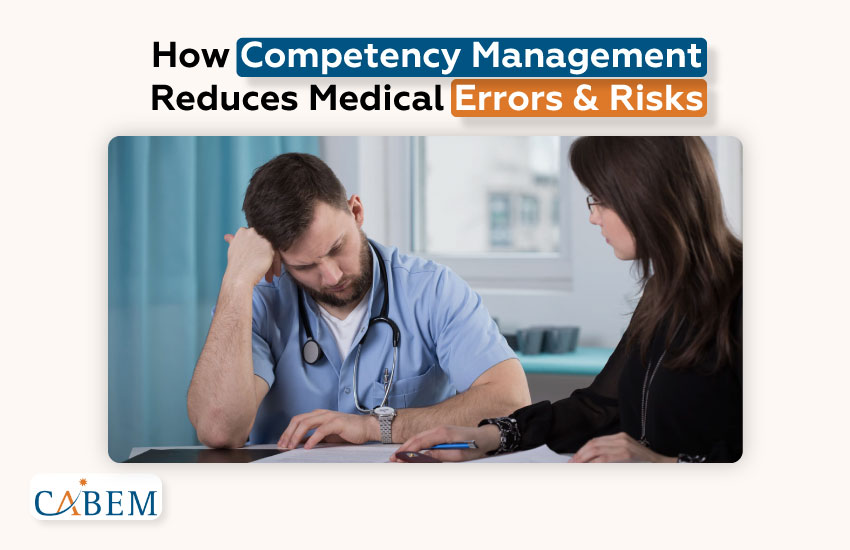 Importance of Competency Management in Hospitals to Reduce Medical Errors &amp; Risks