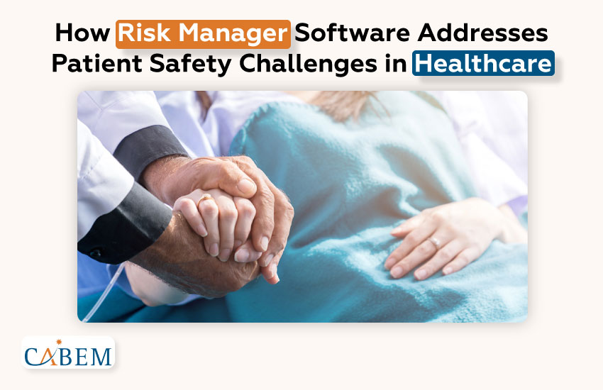 Improving Patient Safety in Healthcare with Risk Manager