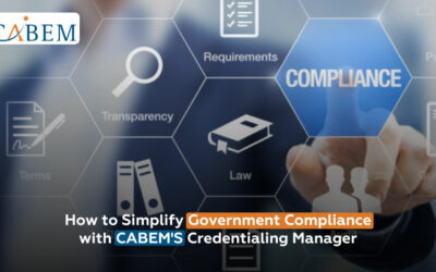 How to Simplify Government Compliance with CABEM’s Credentialing Manager